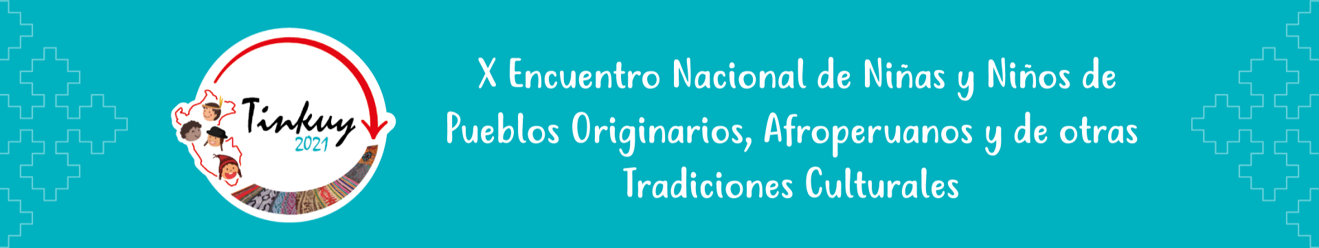 Banner X Encuentro Nacional de Niñas y Niños de Pueblos Originarios, Afroperuanos y de otras Tradiciones Culturales